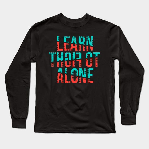 learn to fight alone Long Sleeve T-Shirt by Mako Design 
